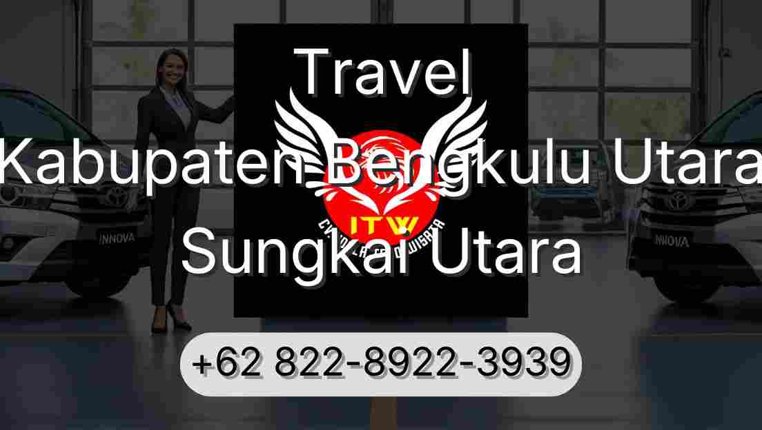 Travel Kabupaten Bengkulu Utara Sungkai Utara