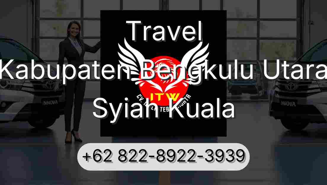 Travel Kabupaten Bengkulu Utara Syiah Kuala