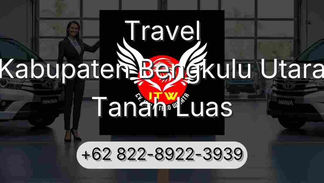 Travel Kabupaten Bengkulu Utara Tanah Luas