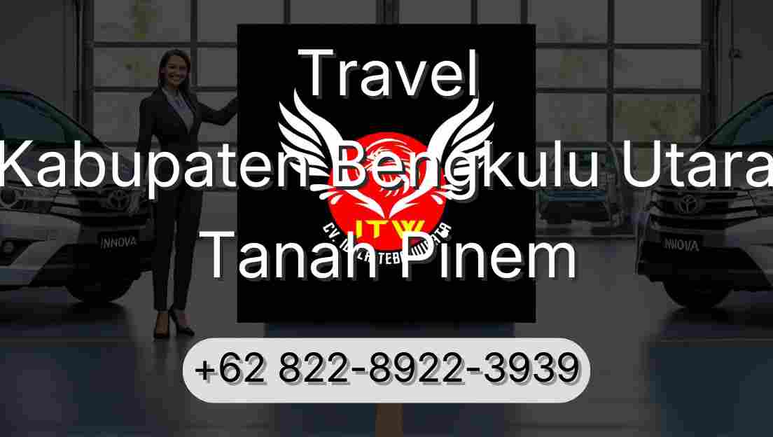 Travel Kabupaten Bengkulu Utara Tanah Pinem