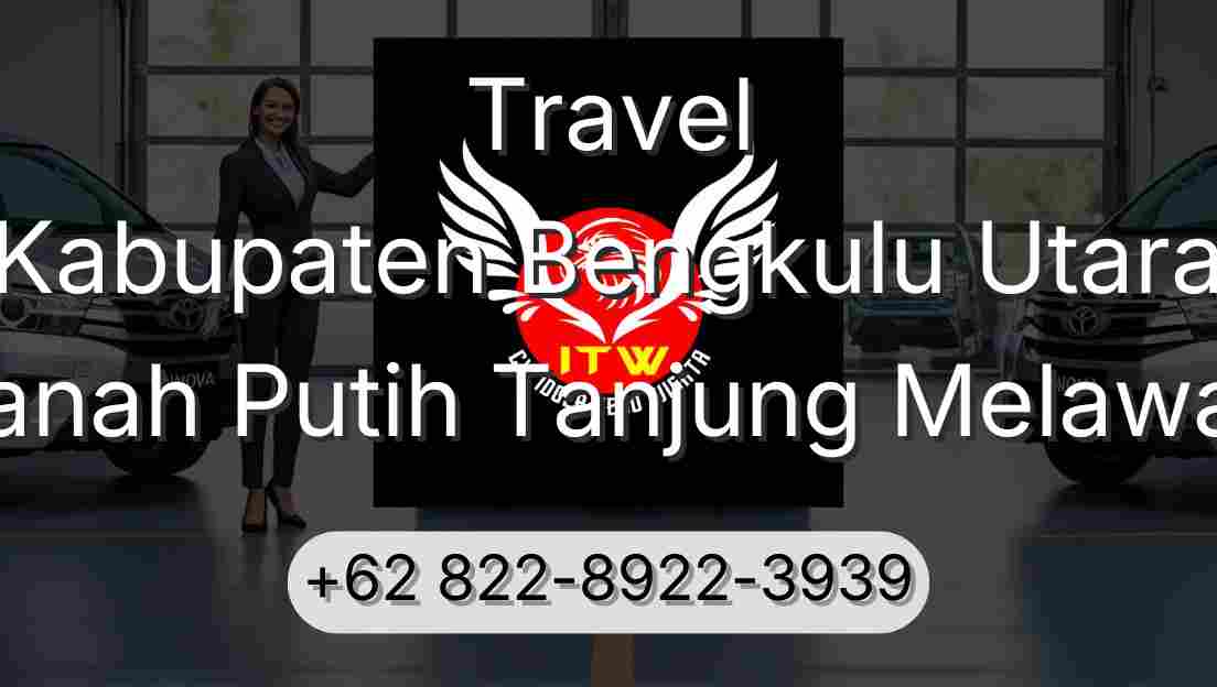 Travel Kabupaten Bengkulu Utara Tanah Putih Tanjung Melawan