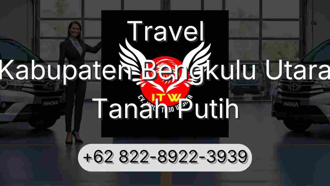 Travel Kabupaten Bengkulu Utara Tanah Putih