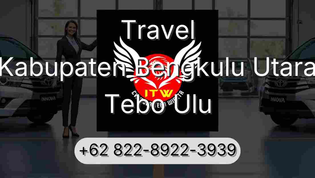 Travel Kabupaten Bengkulu Utara Tebo Ulu