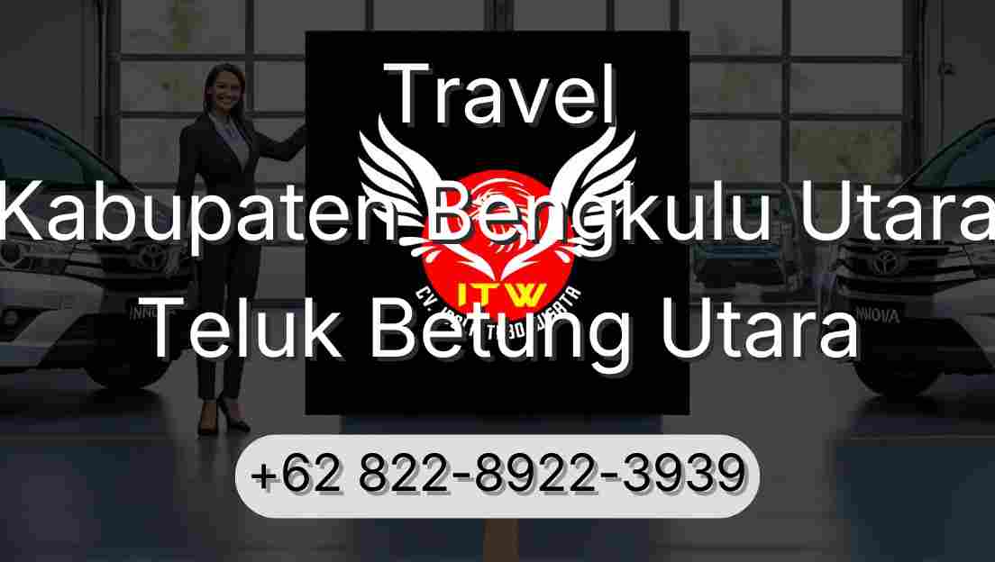 Travel Kabupaten Bengkulu Utara Teluk Betung Utara