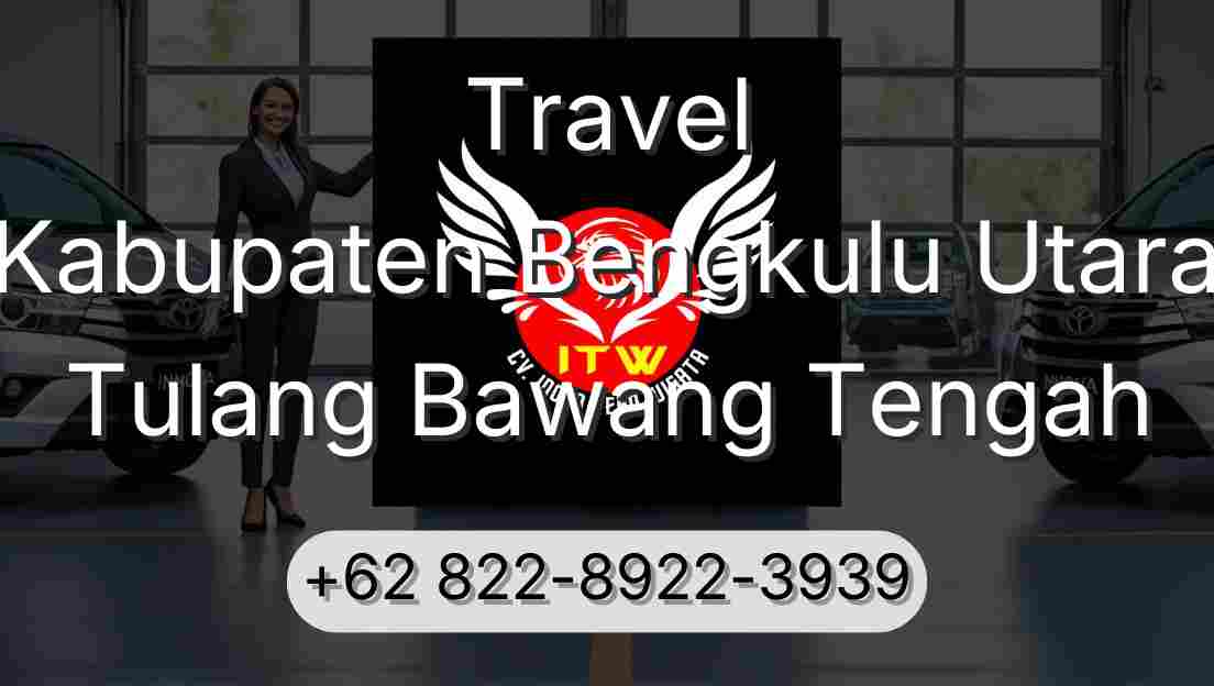 Travel Kabupaten Bengkulu Utara Tulang Bawang Tengah