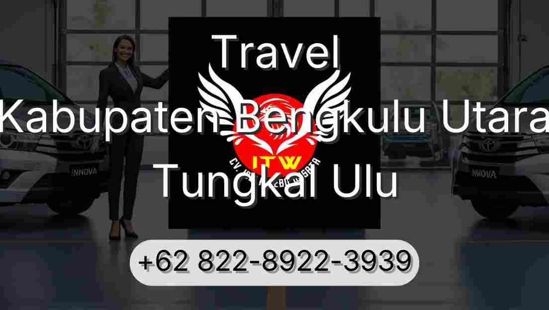 Travel Kabupaten Bengkulu Utara Tungkal Ulu