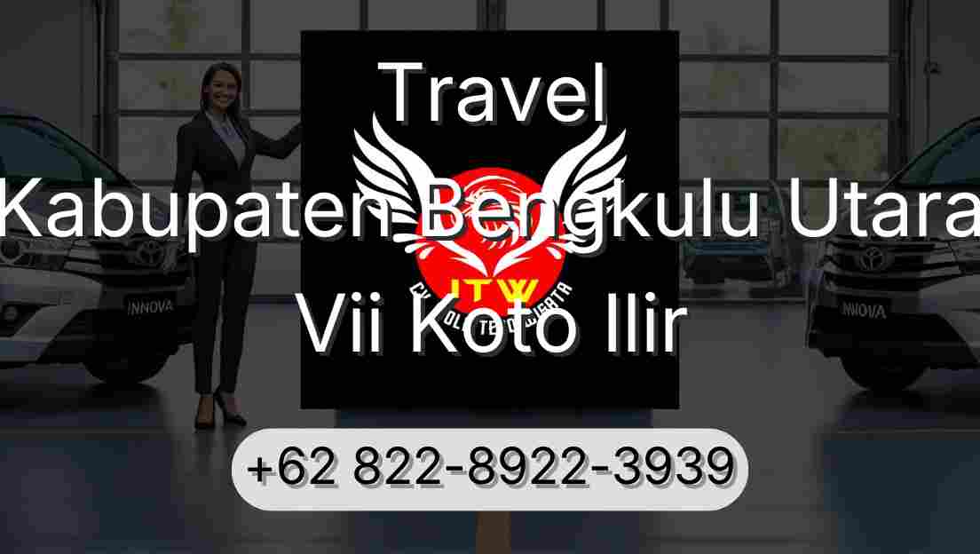 Travel Kabupaten Bengkulu Utara Vii Koto Ilir