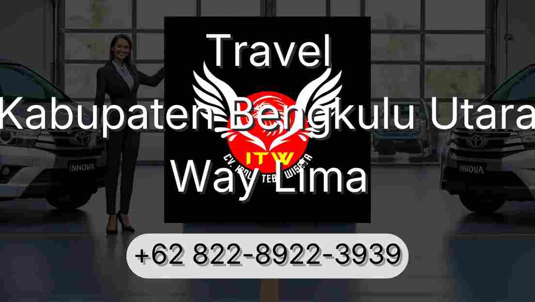 Travel Kabupaten Bengkulu Utara Way Lima