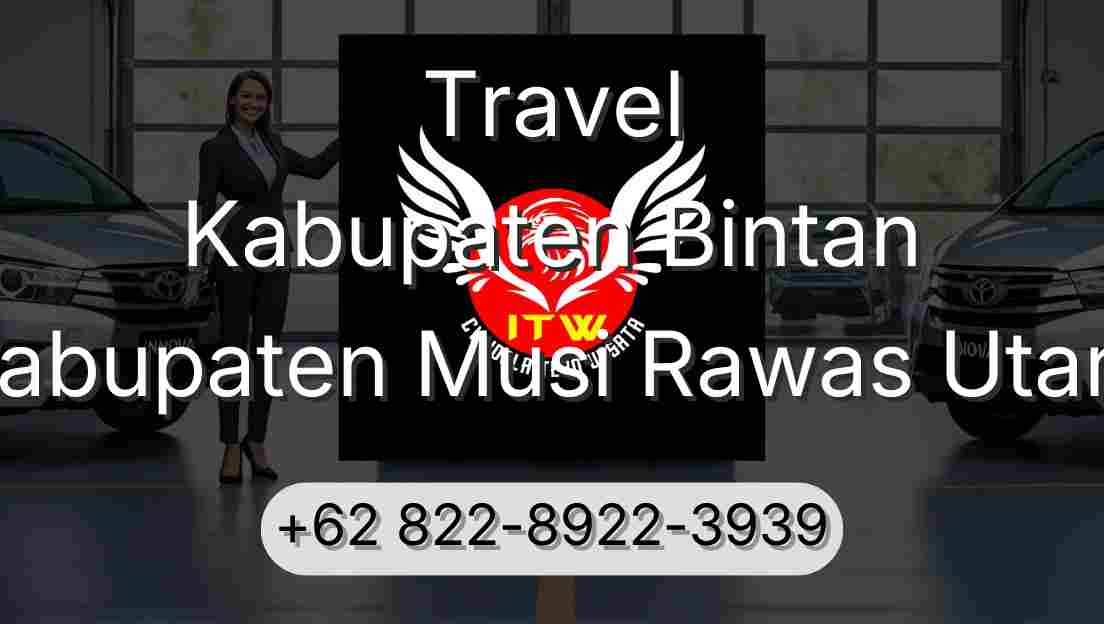 Travel Kabupaten Bintan Kabupaten Musi Rawas Utara