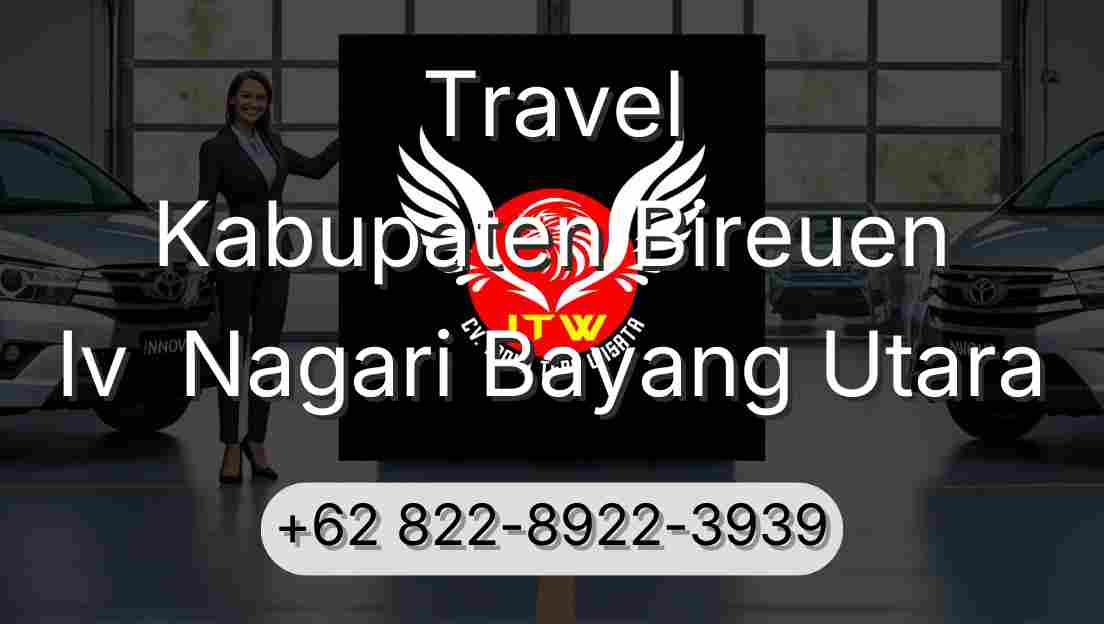 Travel Kabupaten Bireuen Iv  Nagari Bayang Utara