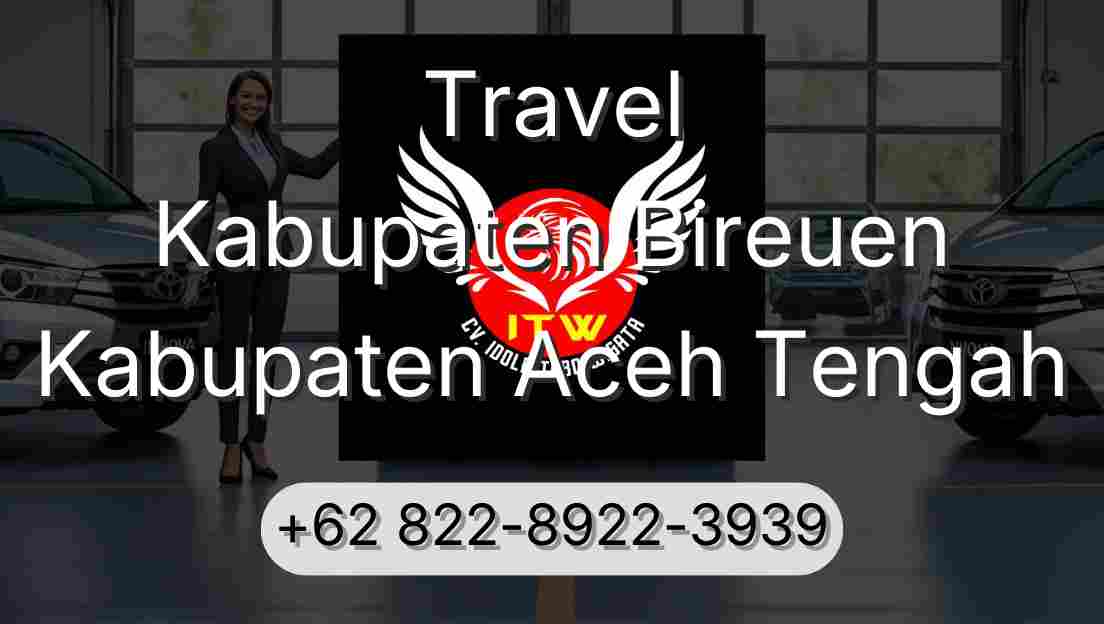 Travel Kabupaten Bireuen Kabupaten Aceh Tengah