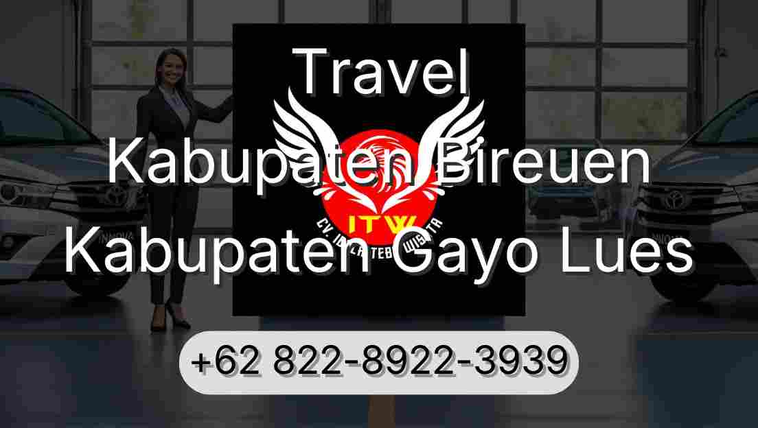 Travel Kabupaten Bireuen Kabupaten Gayo Lues
