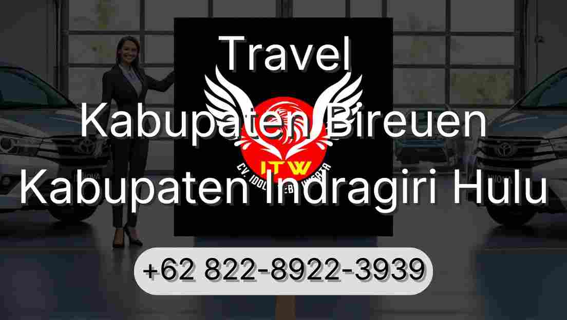Travel Kabupaten Bireuen Kabupaten Indragiri Hulu