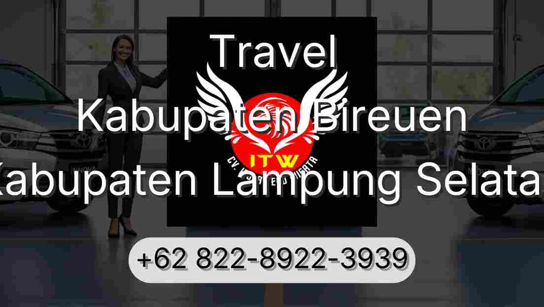 Travel Kabupaten Bireuen Kabupaten Lampung Selatan