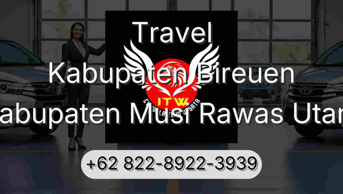 Travel Kabupaten Bireuen Kabupaten Musi Rawas Utara