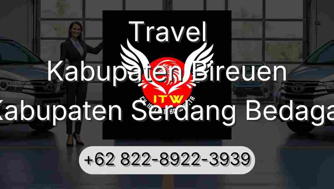 Travel Kabupaten Bireuen Kabupaten Serdang Bedagai