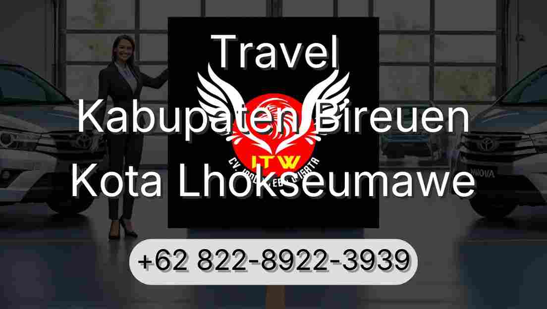 Travel Kabupaten Bireuen Kota Lhokseumawe
