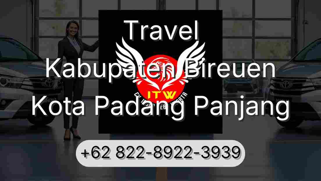 Travel Kabupaten Bireuen Kota Padang Panjang