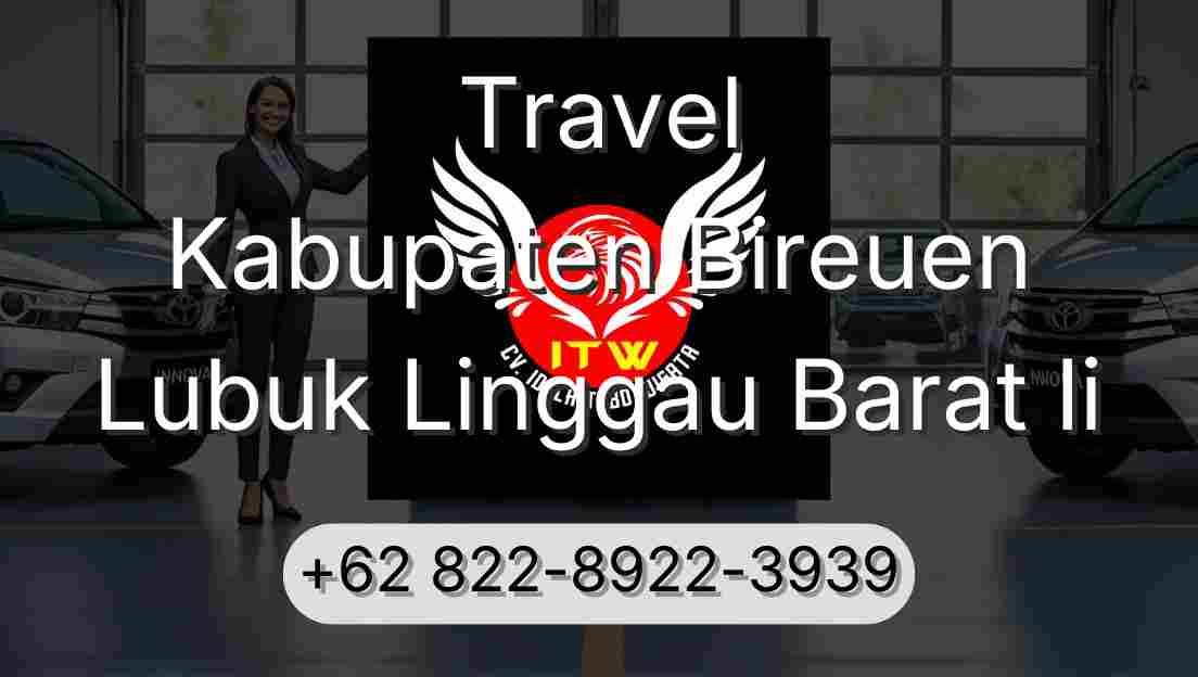 Travel Kabupaten Bireuen Lubuk Linggau Barat Ii