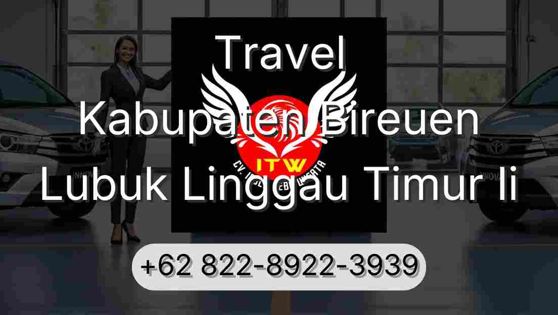 Travel Kabupaten Bireuen Lubuk Linggau Timur Ii