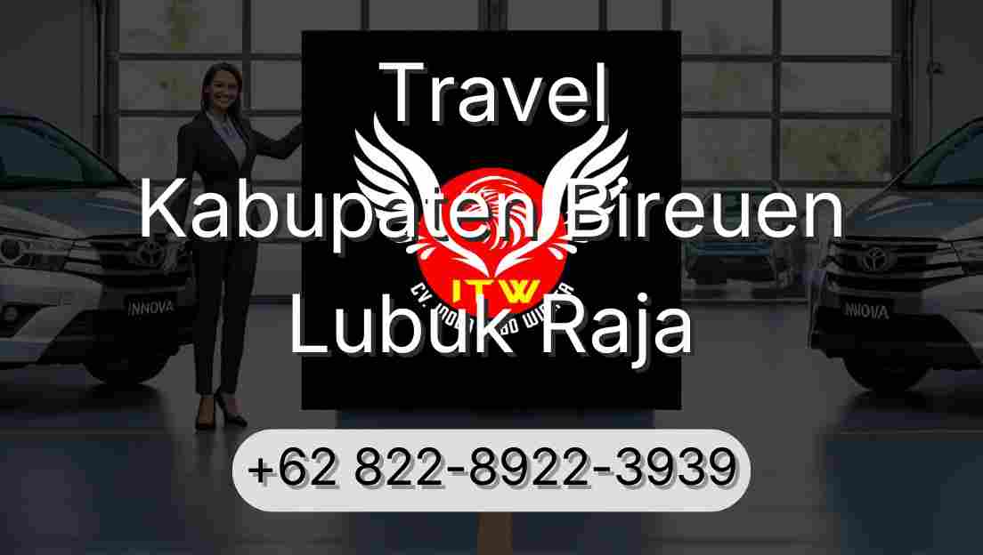 Travel Kabupaten Bireuen Lubuk Raja