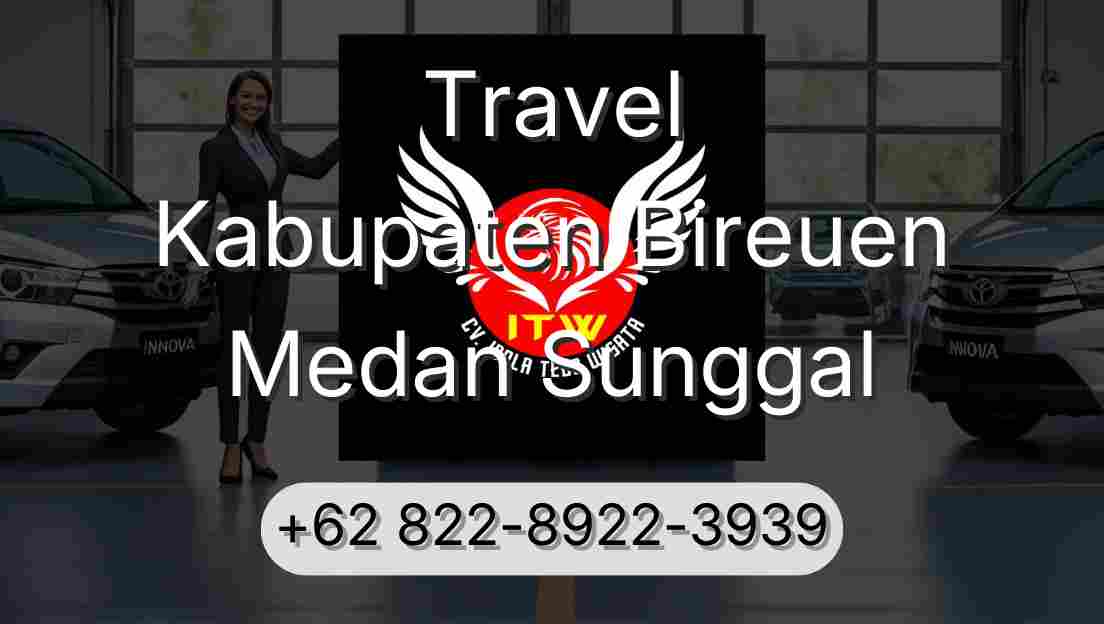 Travel Kabupaten Bireuen Medan Sunggal