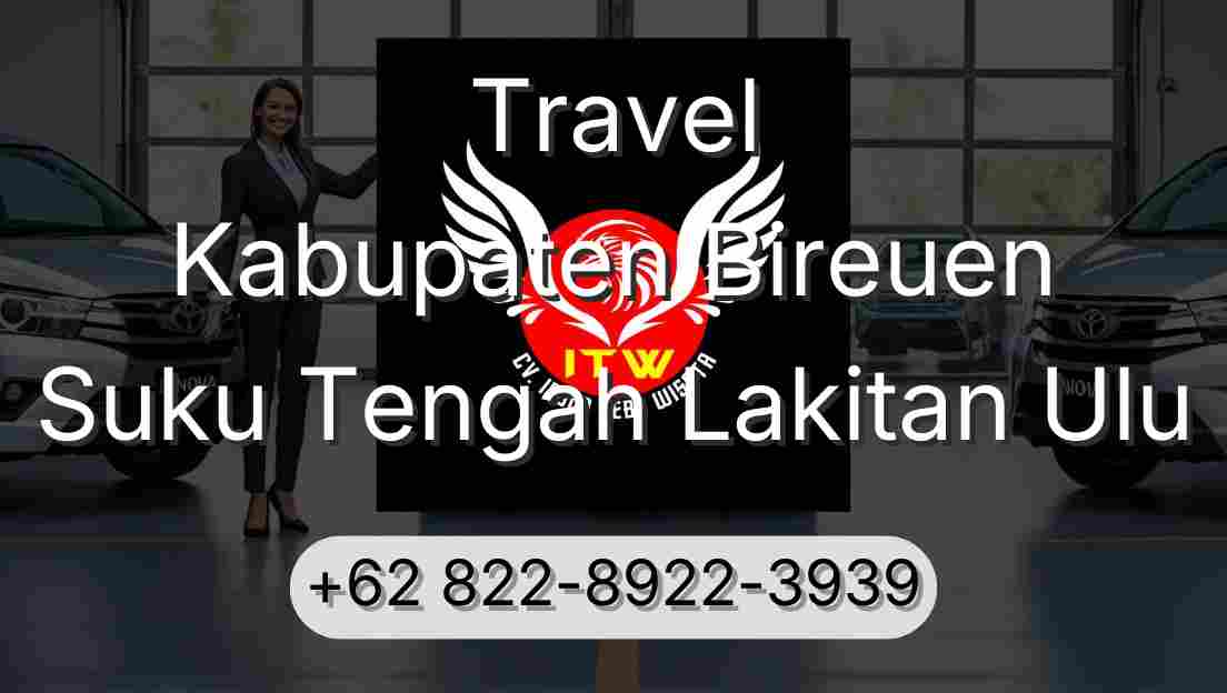 Travel Kabupaten Bireuen Suku Tengah Lakitan Ulu