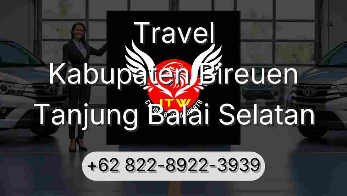 Travel Kabupaten Bireuen Tanjung Balai Selatan