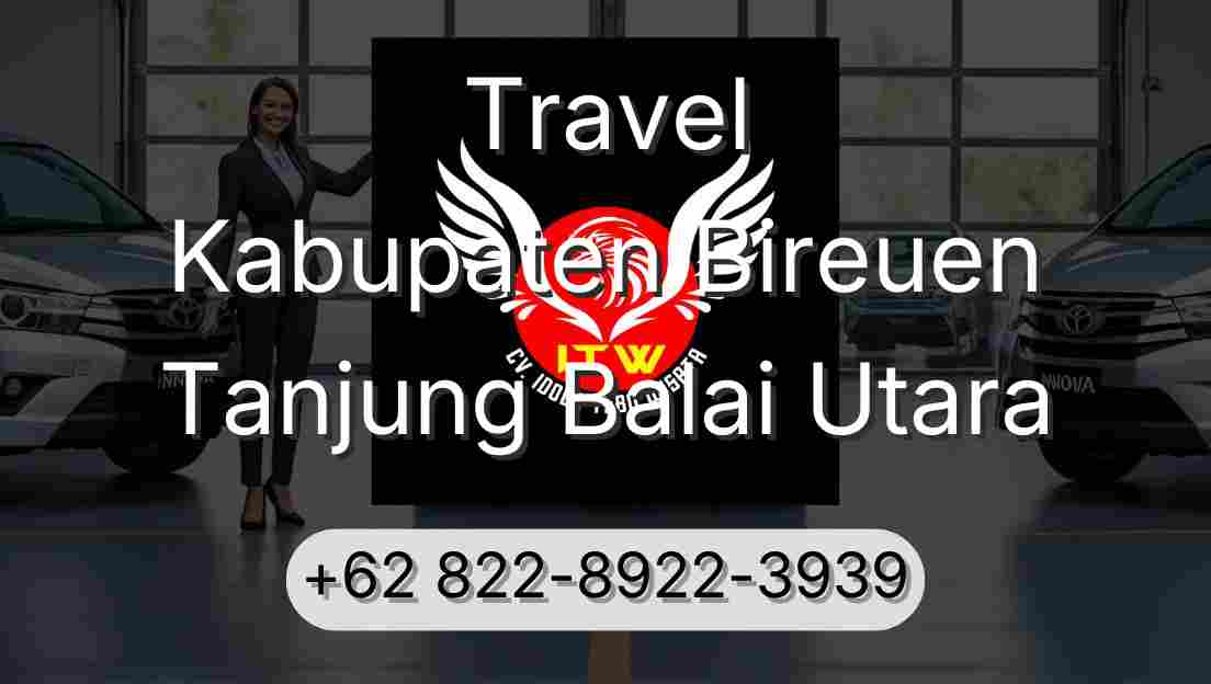 Travel Kabupaten Bireuen Tanjung Balai Utara