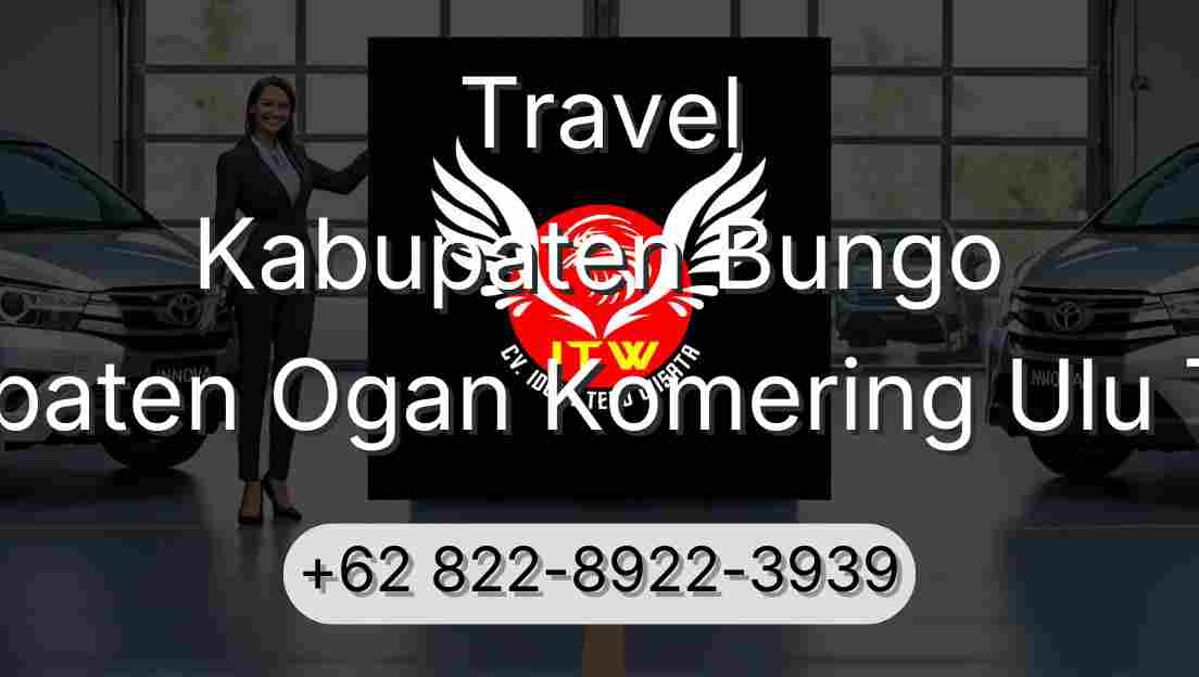 Travel Kabupaten Bungo Kabupaten Ogan Komering Ulu Timur