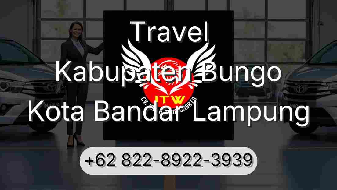 Travel Kabupaten Bungo Kota Bandar Lampung
