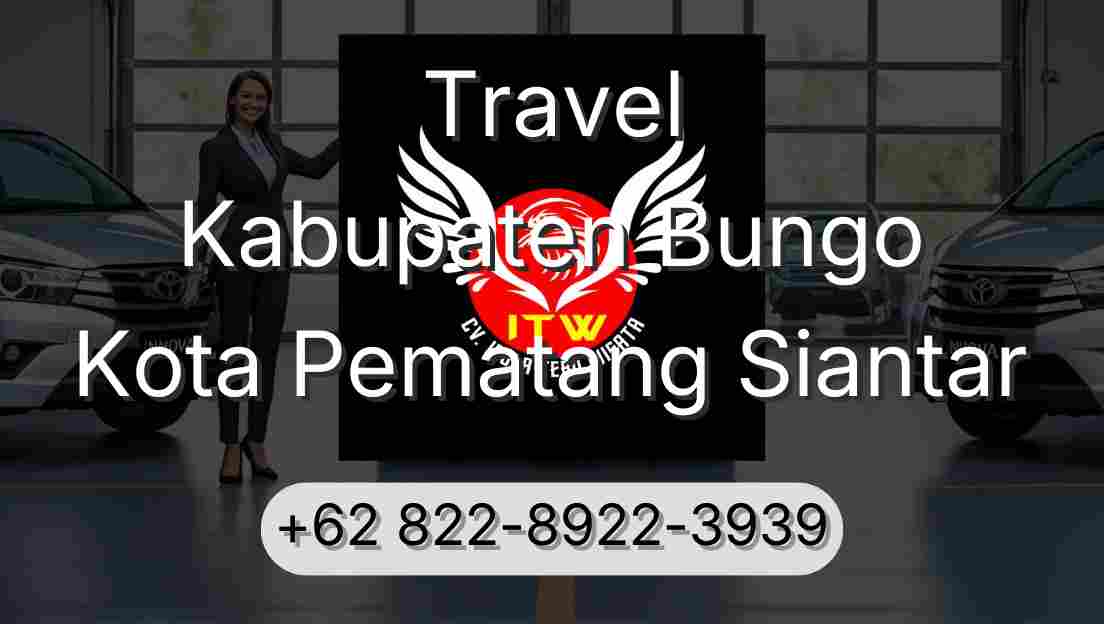 Travel Kabupaten Bungo Kota Pematang Siantar