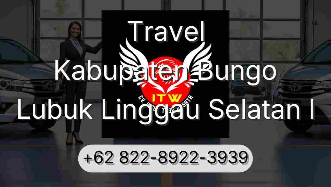 Travel Kabupaten Bungo Lubuk Linggau Selatan I