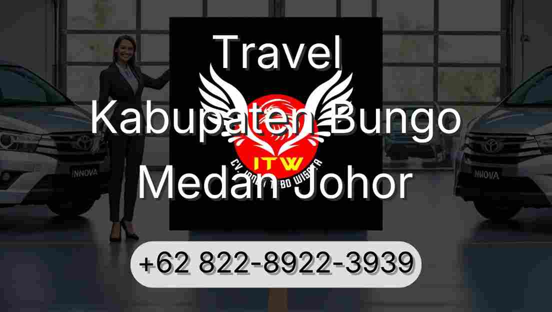 Travel Kabupaten Bungo Medan Johor
