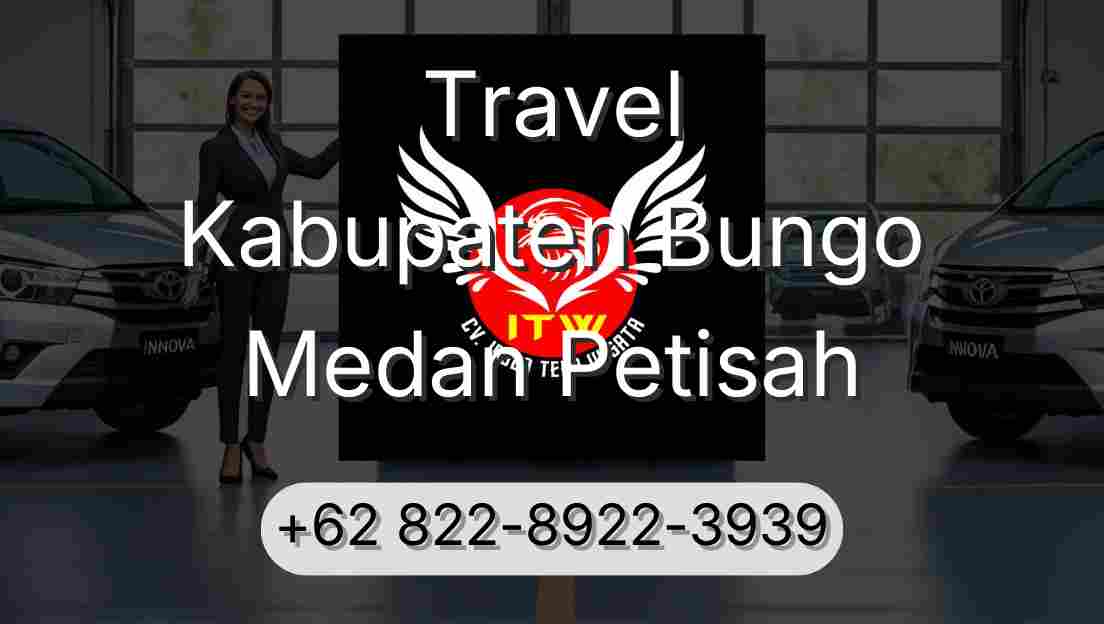 Travel Kabupaten Bungo Medan Petisah