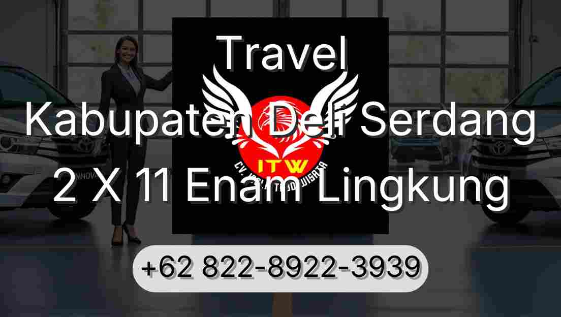 Travel Kabupaten Deli Serdang 2 X 11 Enam Lingkung