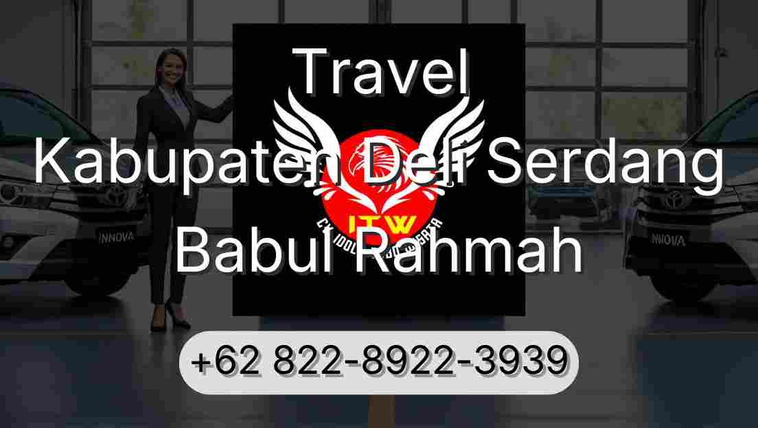 Travel Kabupaten Deli Serdang Babul Rahmah