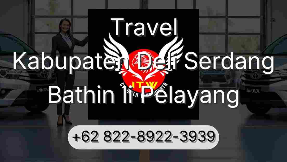 Travel Kabupaten Deli Serdang Bathin Ii Pelayang