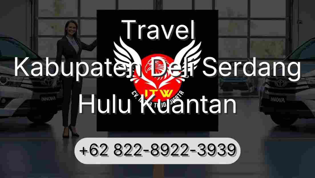 Travel Kabupaten Deli Serdang Hulu Kuantan