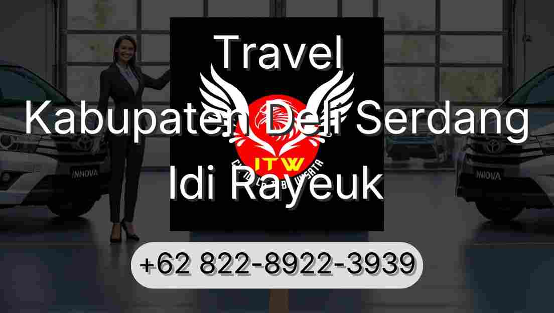 Travel Kabupaten Deli Serdang Idi Rayeuk