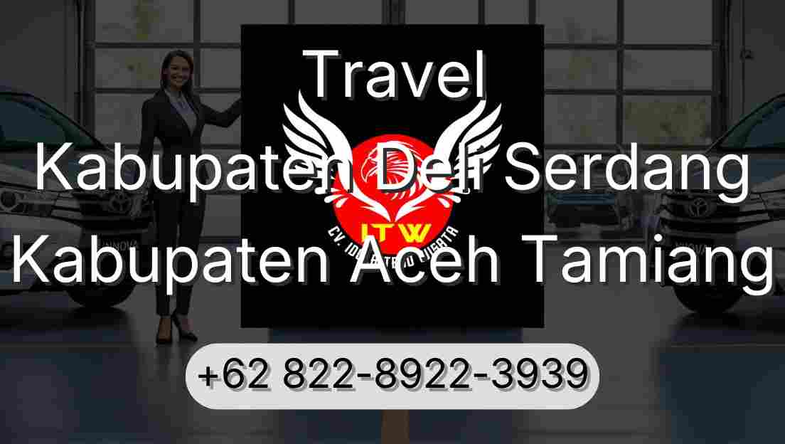 Travel Kabupaten Deli Serdang Kabupaten Aceh Tamiang