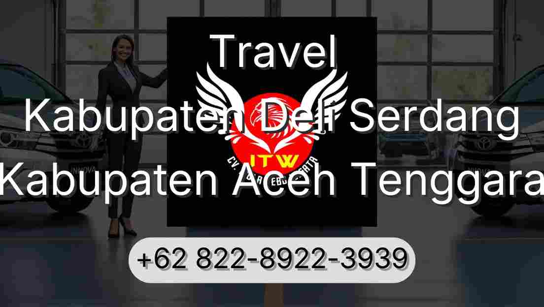 Travel Kabupaten Deli Serdang Kabupaten Aceh Tenggara