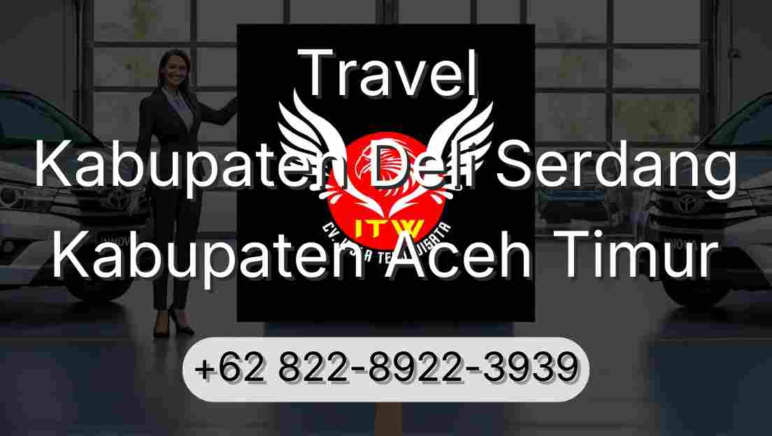 Travel Kabupaten Deli Serdang Kabupaten Aceh Timur