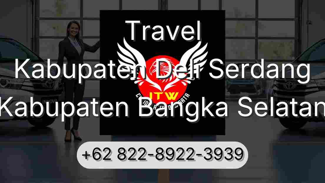 Travel Kabupaten Deli Serdang Kabupaten Bangka Selatan