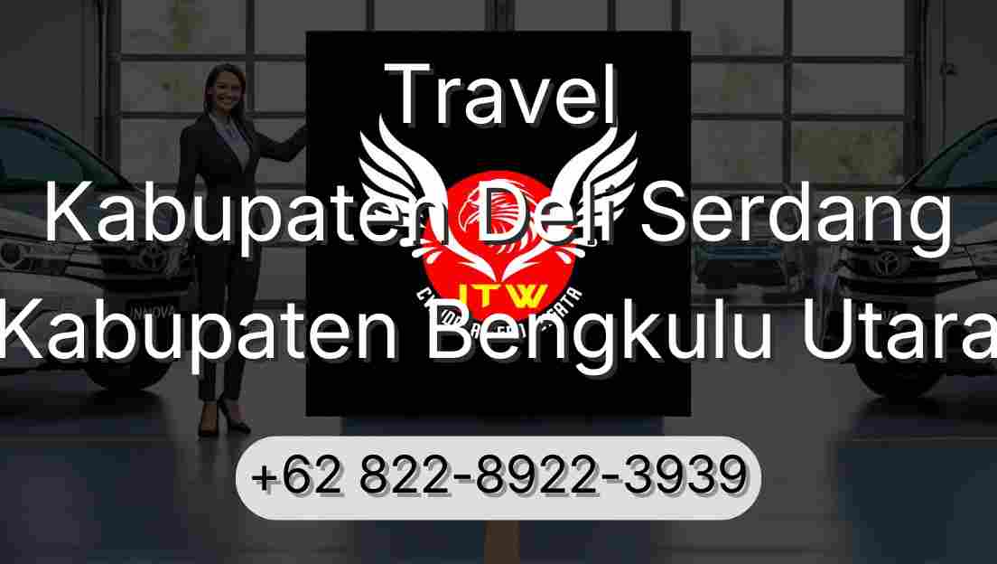 Travel Kabupaten Deli Serdang Kabupaten Bengkulu Utara