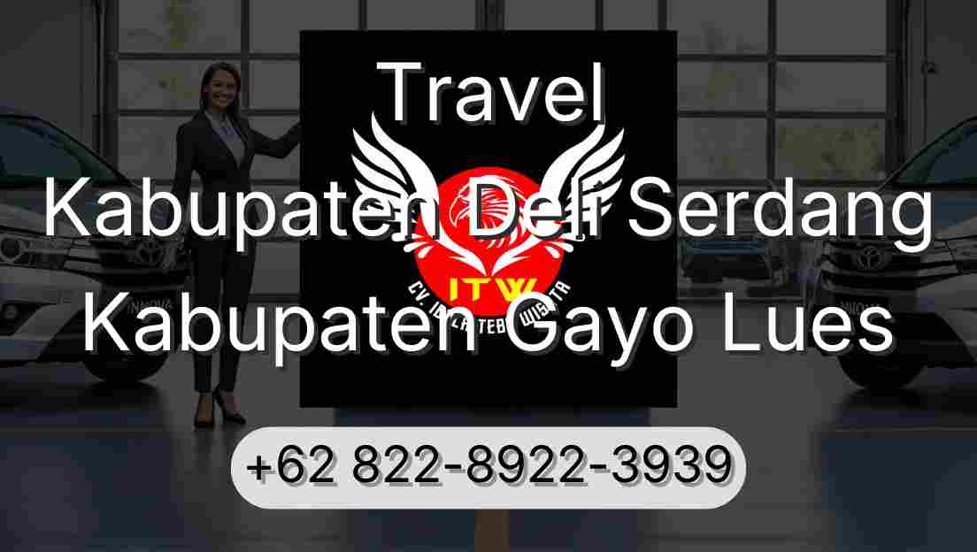 Travel Kabupaten Deli Serdang Kabupaten Gayo Lues