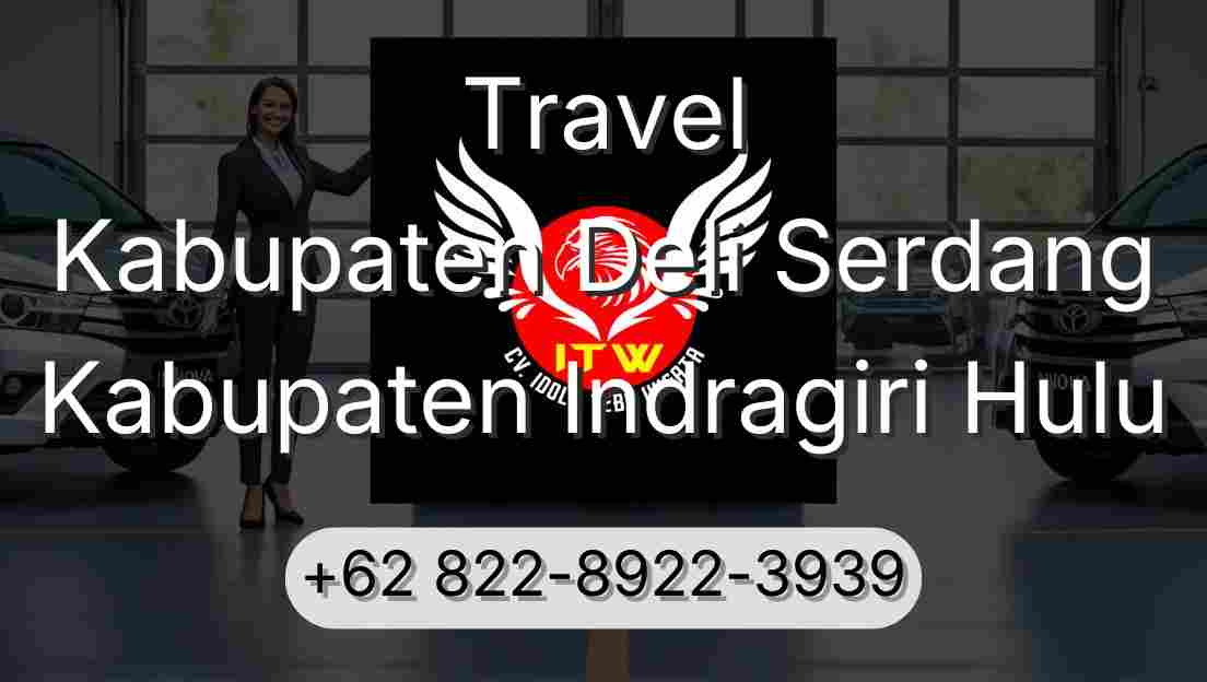 Travel Kabupaten Deli Serdang Kabupaten Indragiri Hulu