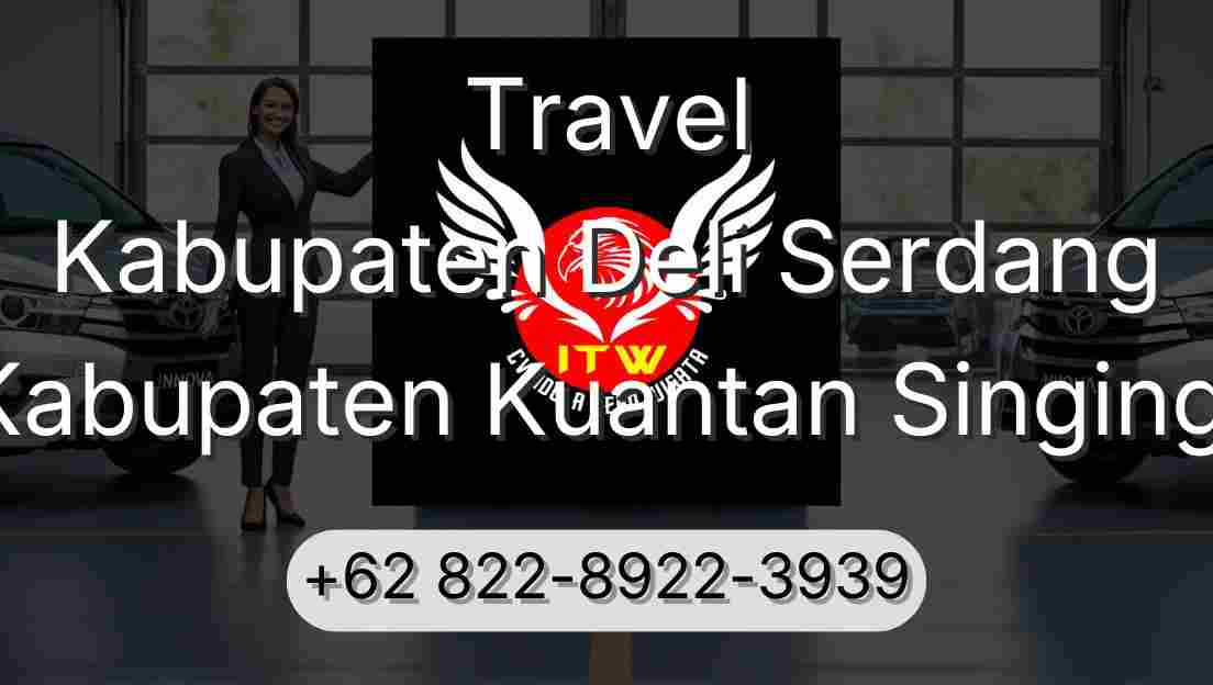 Travel Kabupaten Deli Serdang Kabupaten Kuantan Singingi