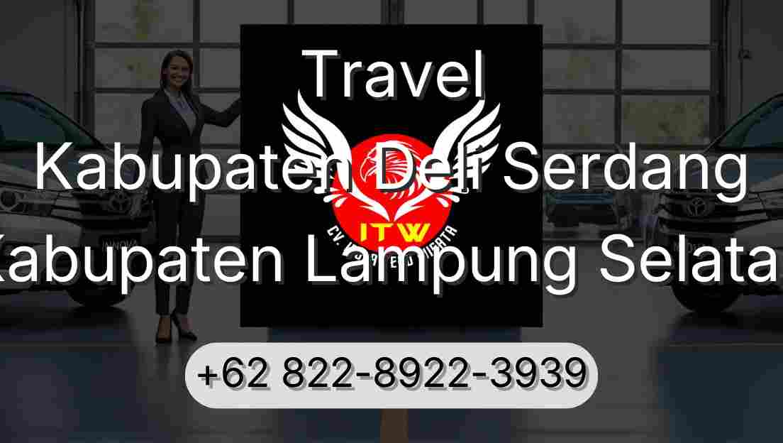 Travel Kabupaten Deli Serdang Kabupaten Lampung Selatan