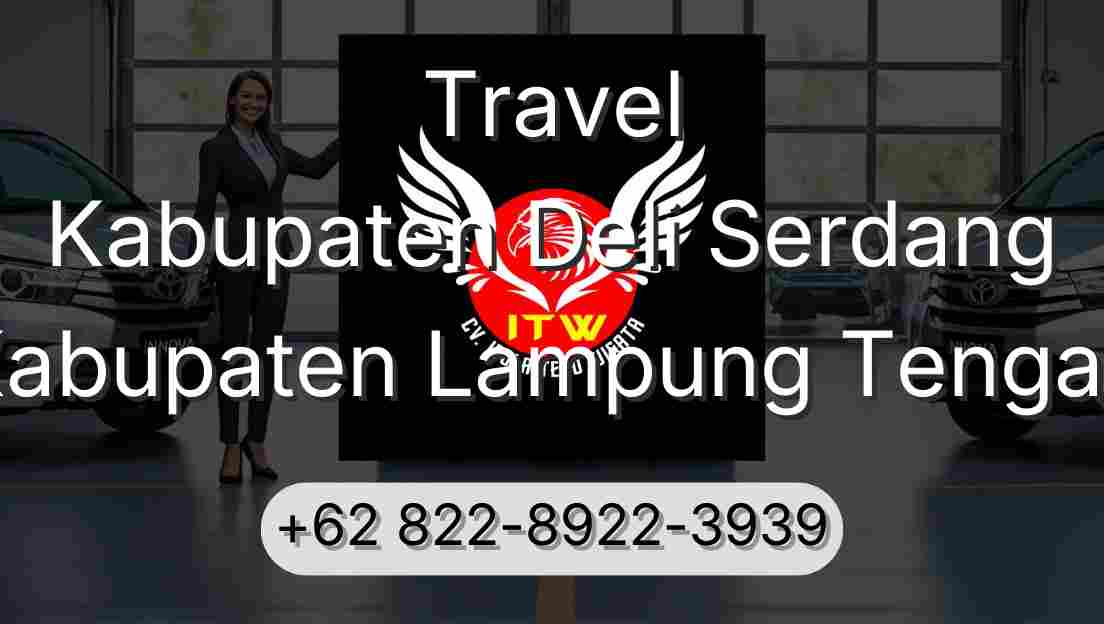Travel Kabupaten Deli Serdang Kabupaten Lampung Tengah